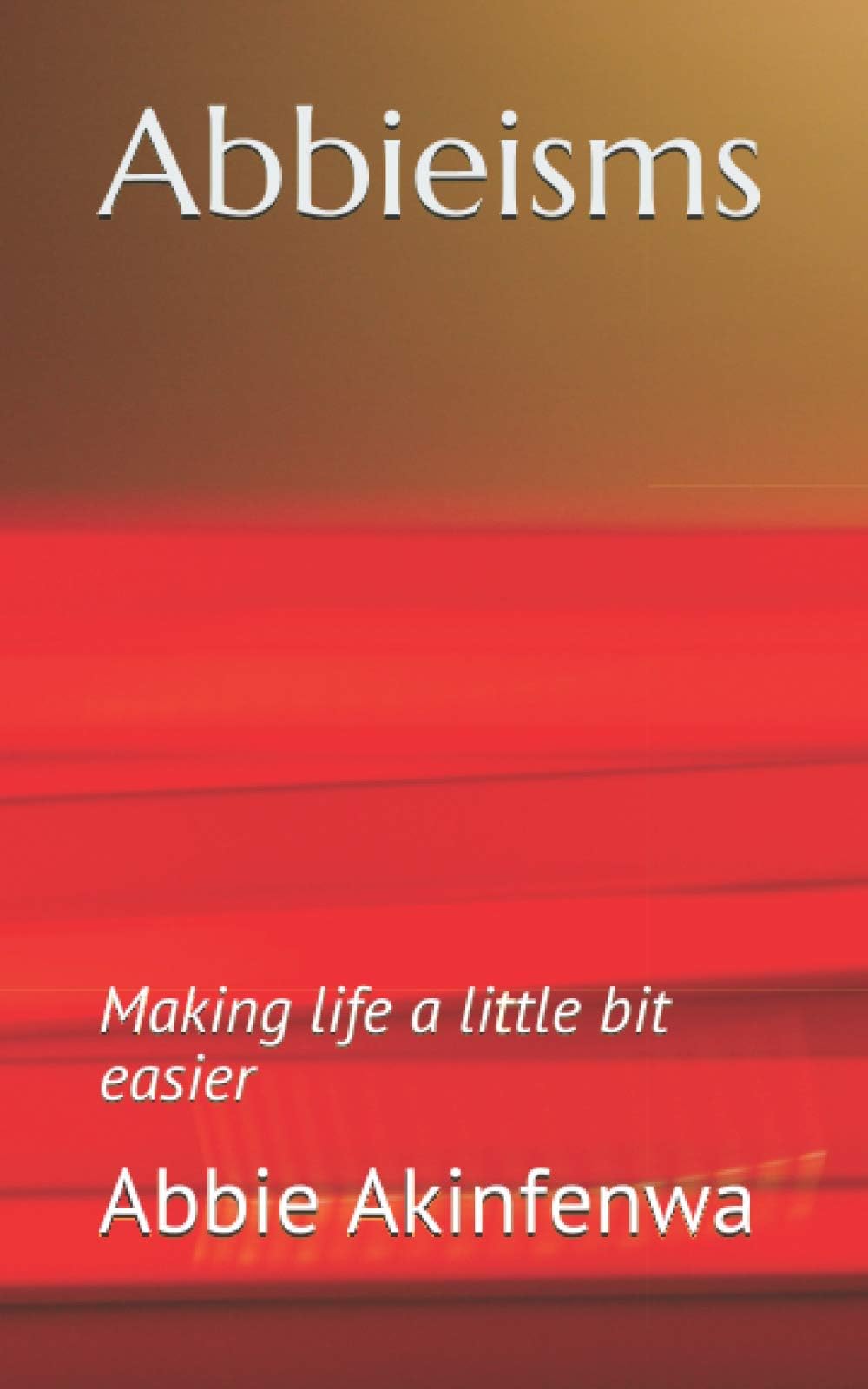 Abbieisms: Making life a little bit easier