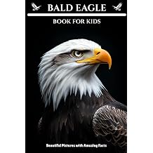 Bald Eagle Book for Kids Beautiful Pictures with Amazing Facts