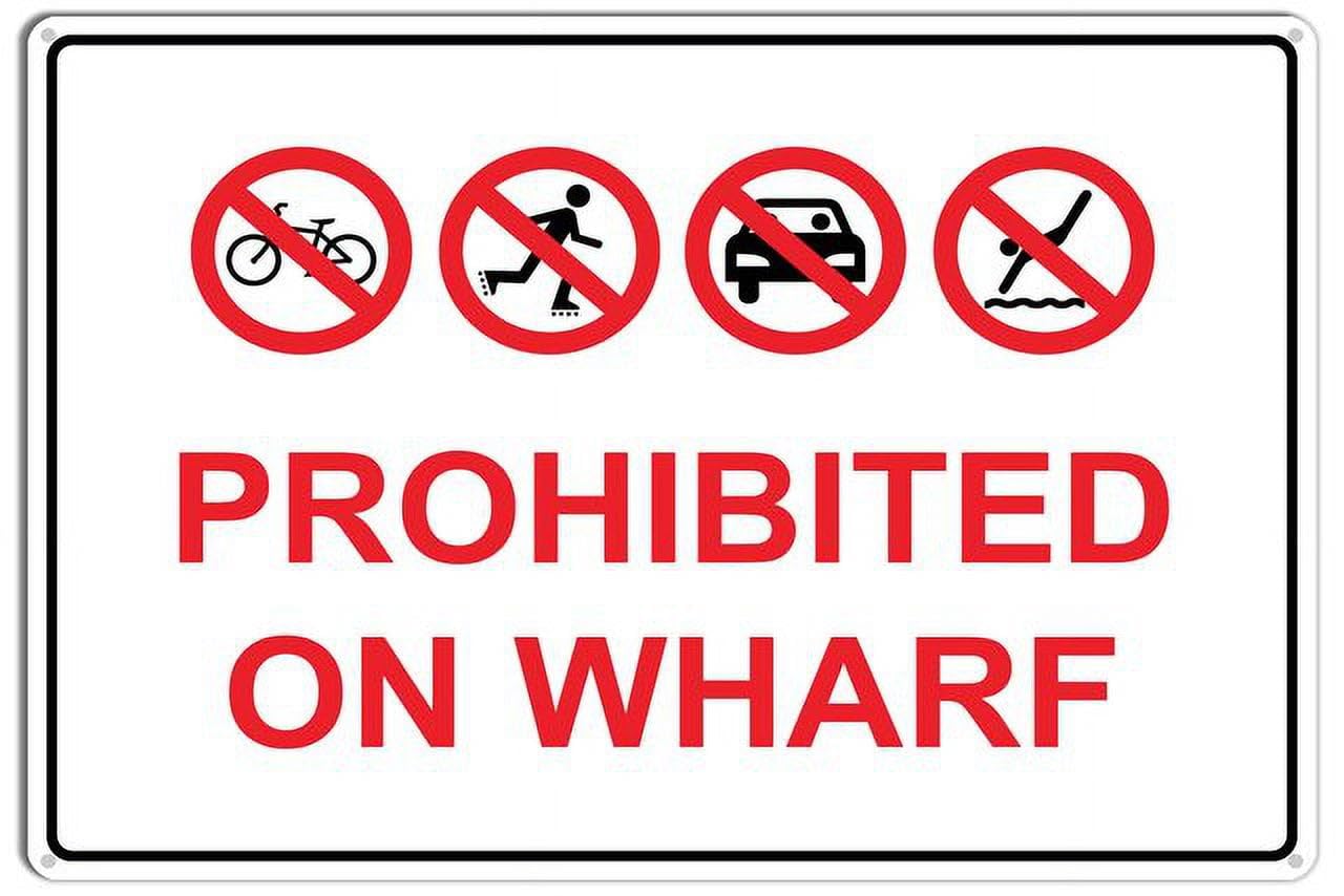peiyeety Prohibited On Wharf Metal Sign with Symbol Aluminum Uv Printed 4 Pre-Drilled Holes 12x16 Inches