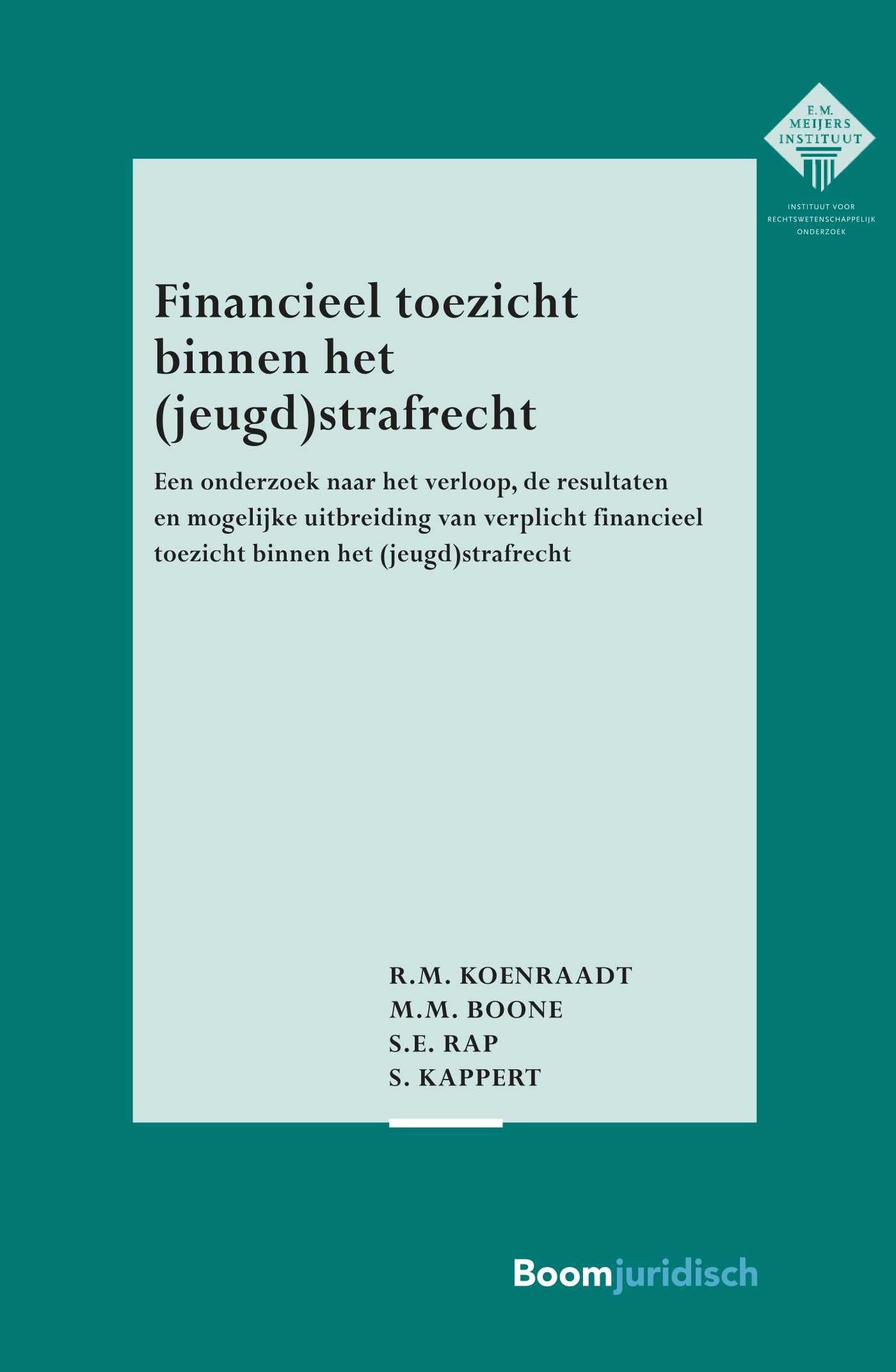 Financieel toezicht binnen het (jeugd)strafrecht: Een onderzoek naar het verloop, de resultaten en mogelijke uitbreiding van verplicht financieel ... voor Rechtswetenschappelijk Onderzoek, 363)