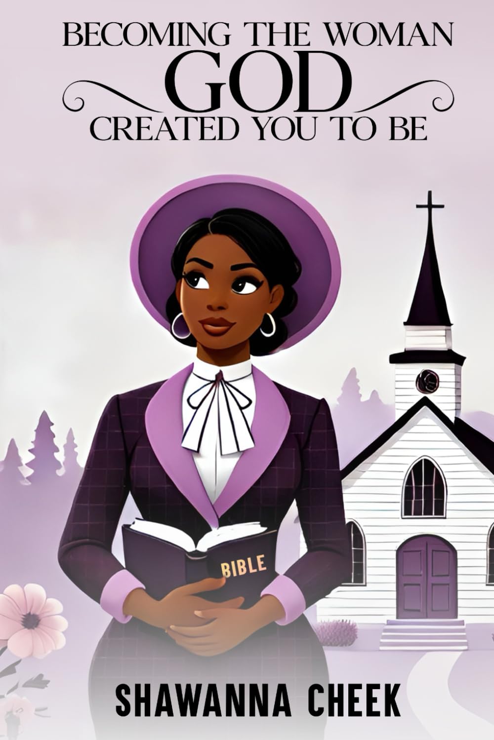 Becoming the Woman God Created You to Be