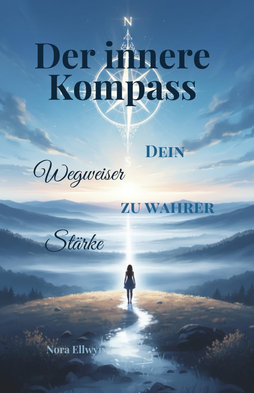 Der innere Kompass Dein Wegweiser zu wahrer Stärke: Intuition stärken & Selbstvertrauen finden. Ein spiritueller Ratgeber für mehr Klarheit im Leben. (Die Reise Deiner Seele)