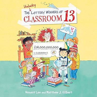 The Unlucky Lottery Winners of Classroom 13