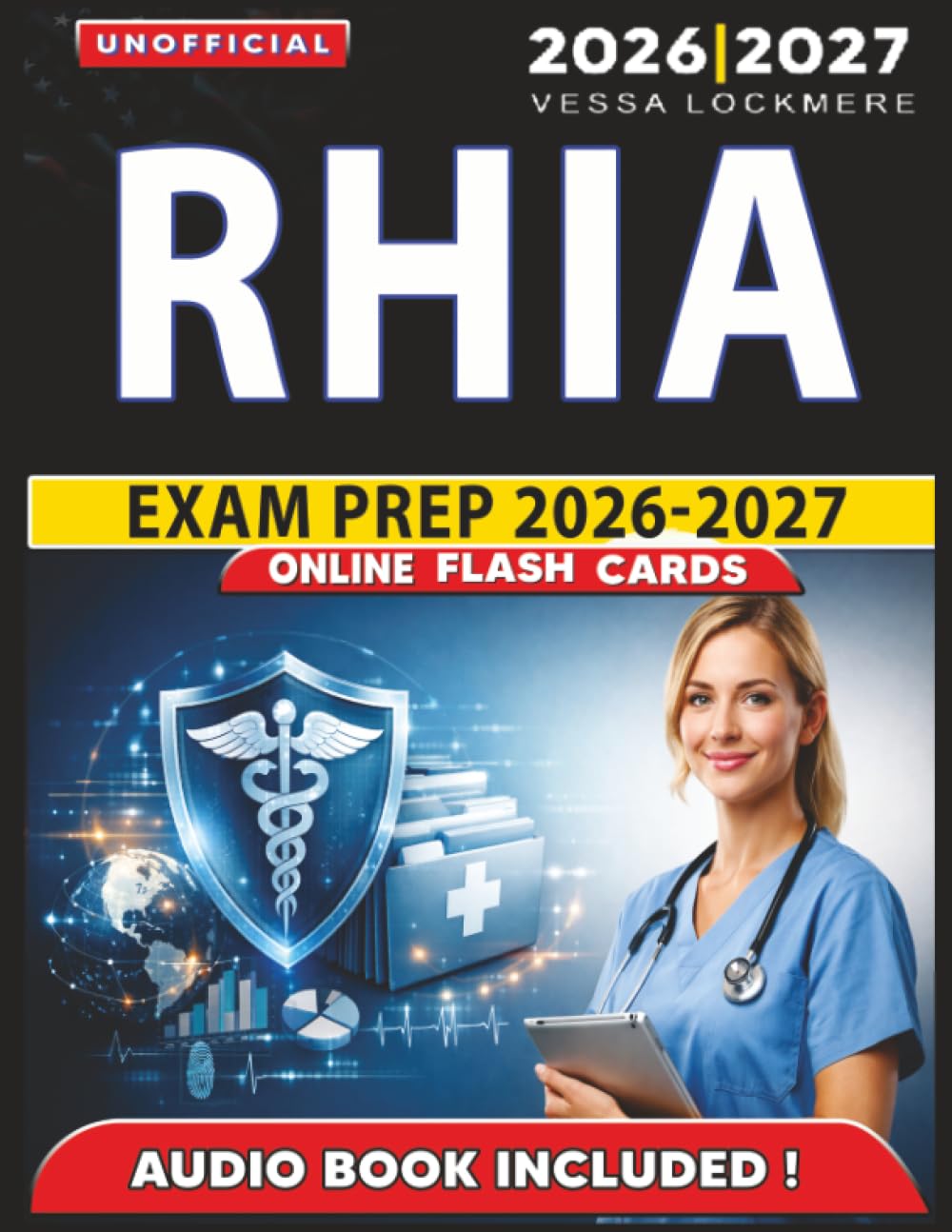 Unofficial RHIA Exam Prep 2026-2027: Complete Study Guide and Practice Questions with Answer Explanation for Registered Health Information Administrator, an Independent Learning Material