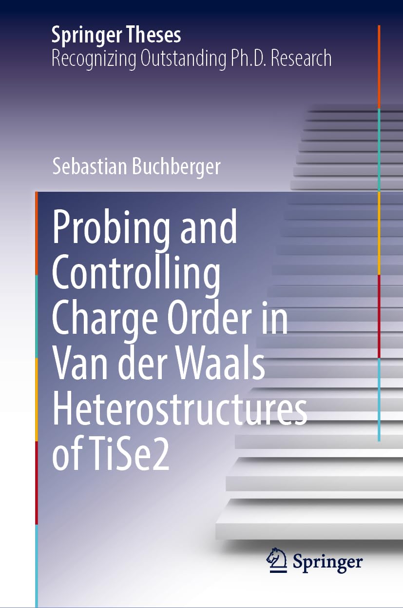 Probing and Controlling Charge Order in Van der Waals Heterostructures of TiSe2 (Springer Theses)