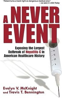 A Never Event: Exposing the Largest Outbreak of Hepatitis C in American Healthcare History
