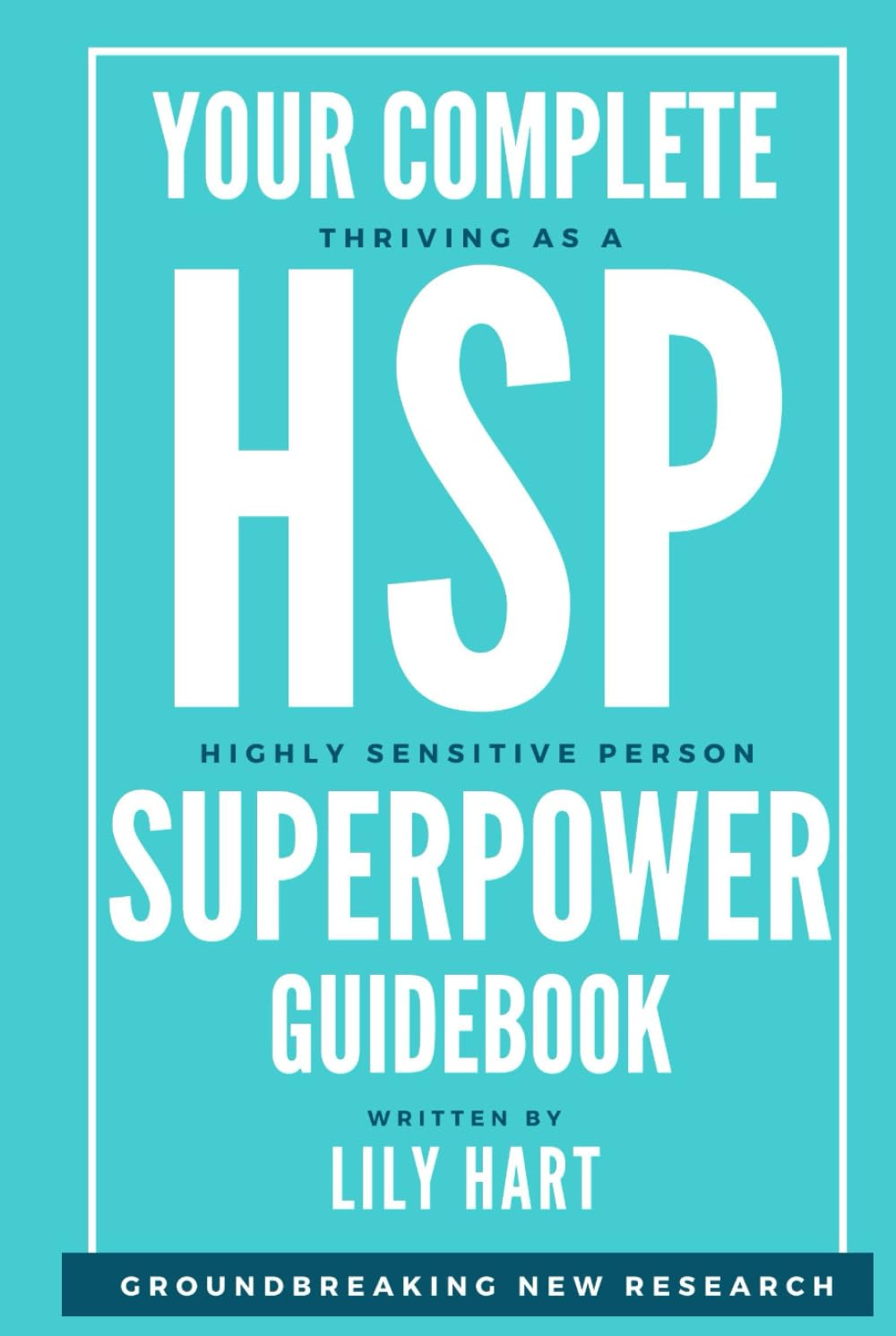 Your Complete HSP Superpower Guidebook: Thriving as a Highly Sensitive Person