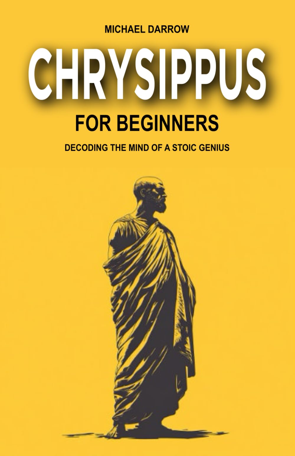 Chrysippus for Beginners: Decoding the Mind of a Stoic Genius