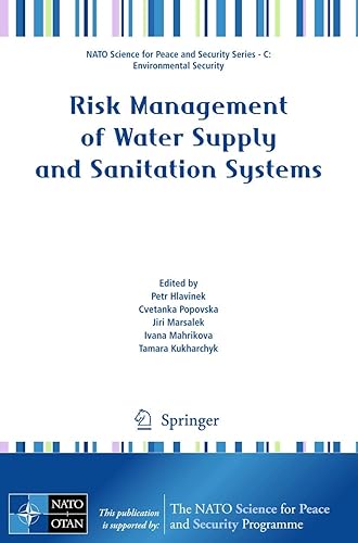 Risk Management of Water Supply and Sanitation Systems (NATO Science for Peace and Security Series C: Environmental Security)