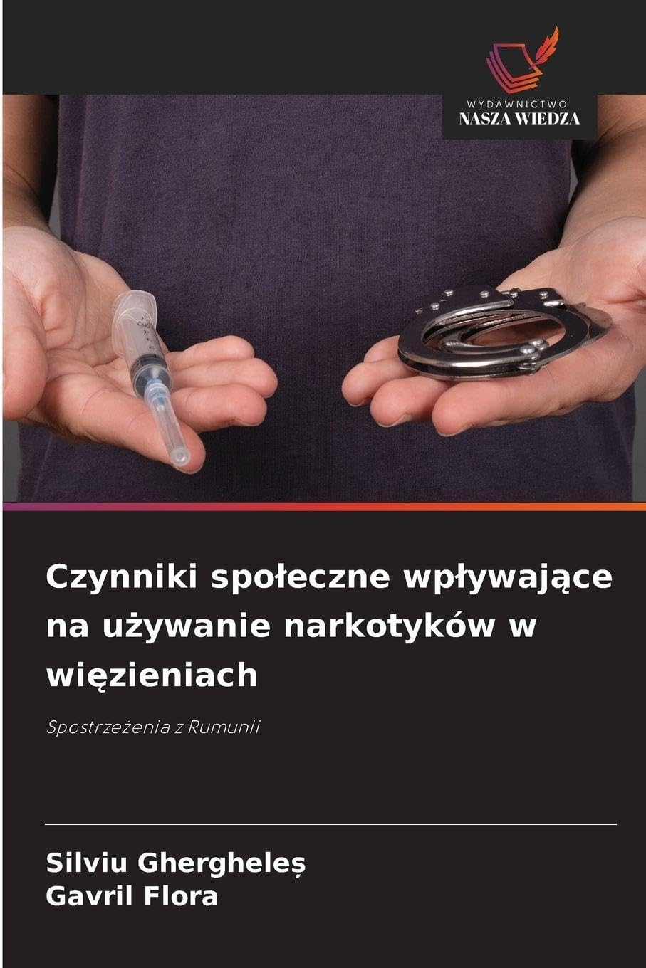 Czynniki spoleczne wplywające na używanie narkotyków w więzieniach: Spostrze¿enia z Rumunii