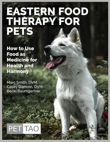 EASTERN FOOD THERAPY FOR PETS How to Use Food as Medicine for Health and Harmony