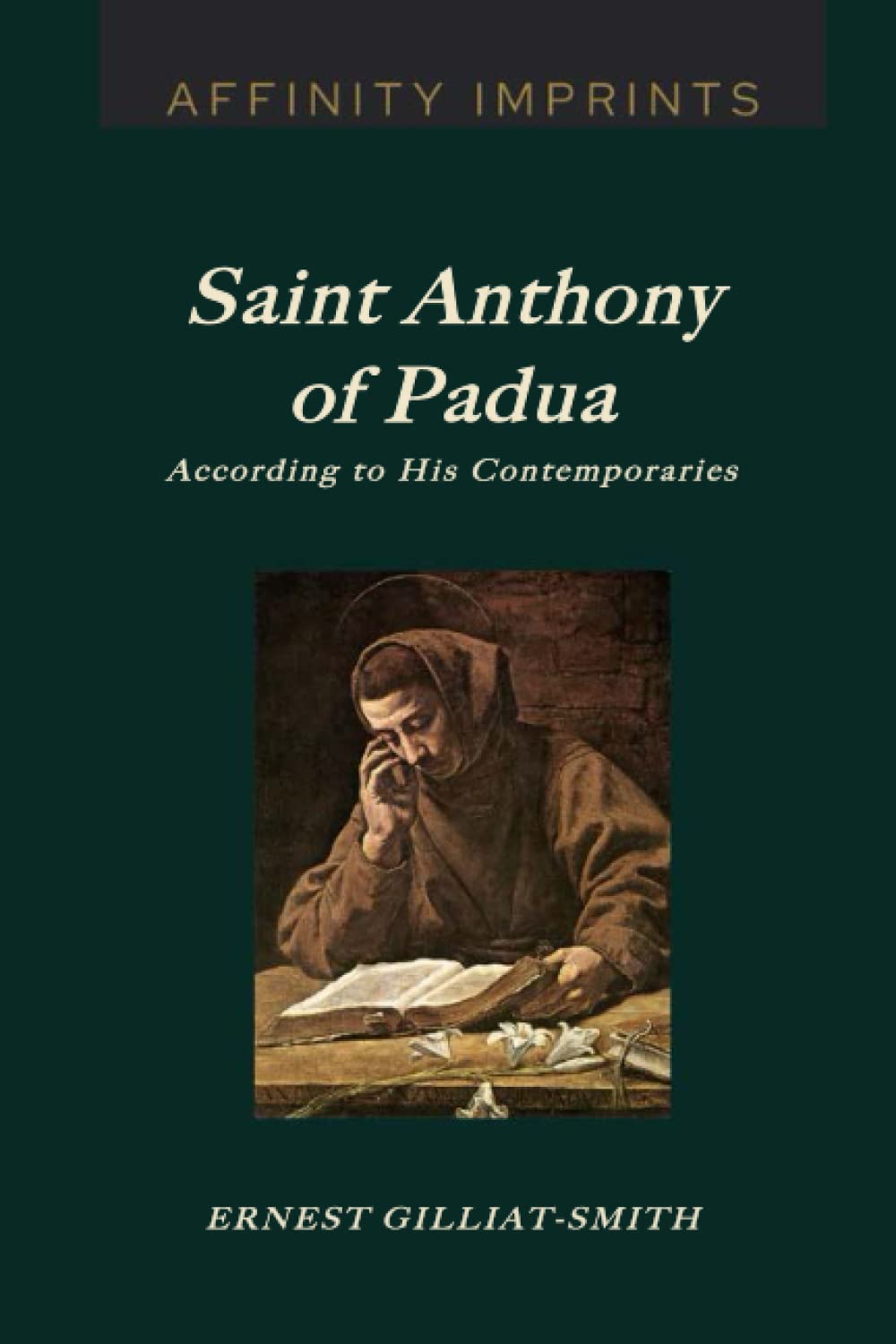 Saint Anthony of Padua According to His Contemporaries