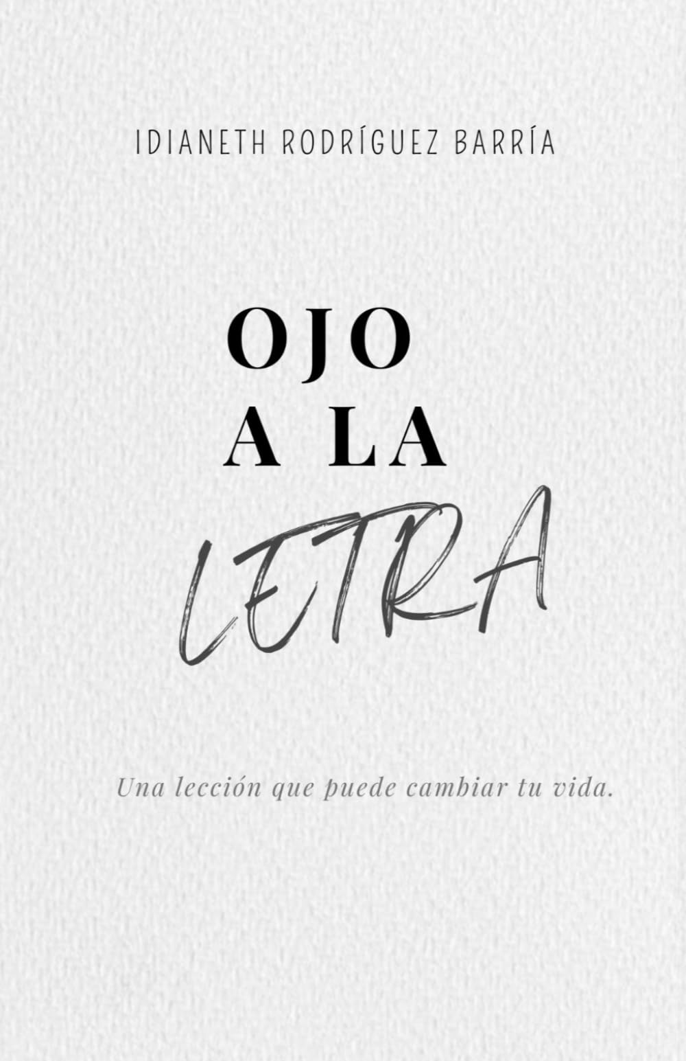 Ojo a la letra: Una lección que puede cambiar tu vida.