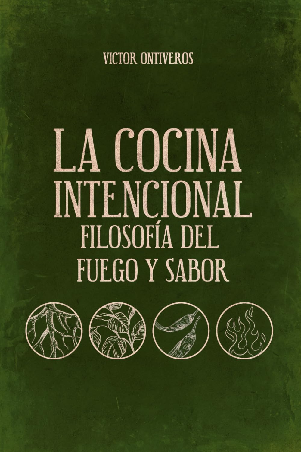 La Cocina Intencional: Filosofía del Fuego y del Sabor”