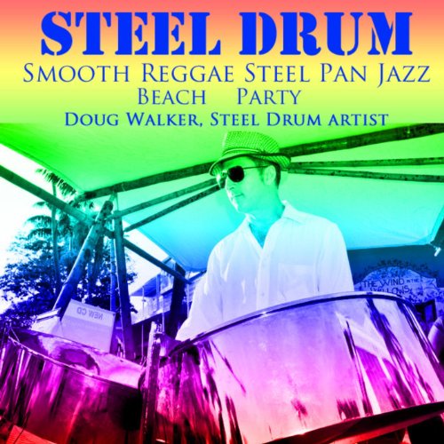 Steel Drum Smooth Reggae Jazz Pan Beach Party von Doug Walker, Steel Drum Artist bei Amazon