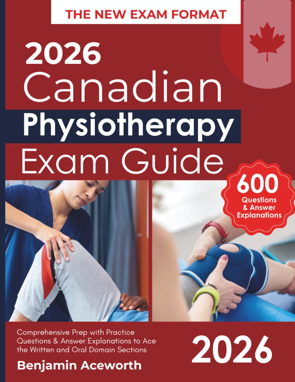 2026 Canadian Physiotherapy Exam Guide: Comprehensive Prep with Practice Questions & Answer Explanations to Ace the Written and Oral Domain Sections