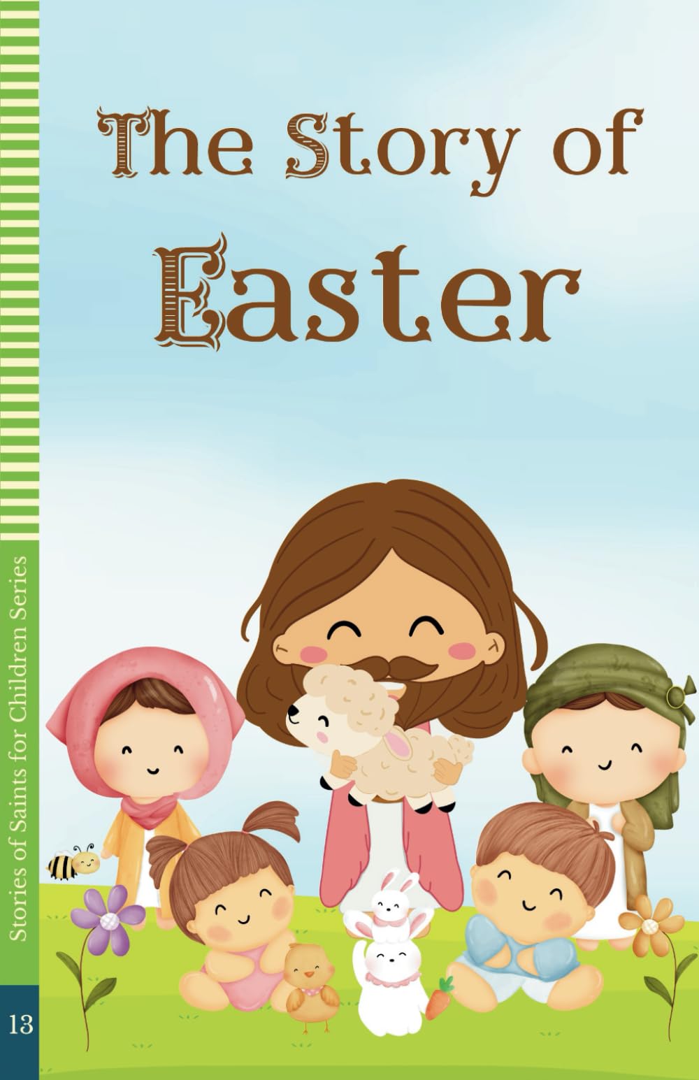 The Story of Easter (STORIES OF SAINTS FOR CHILDREN)