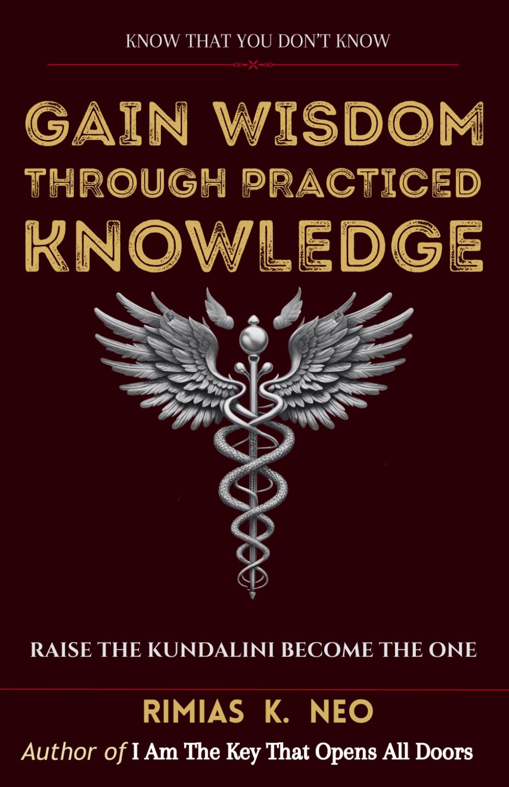 Gain wisdom through practiced knowledge