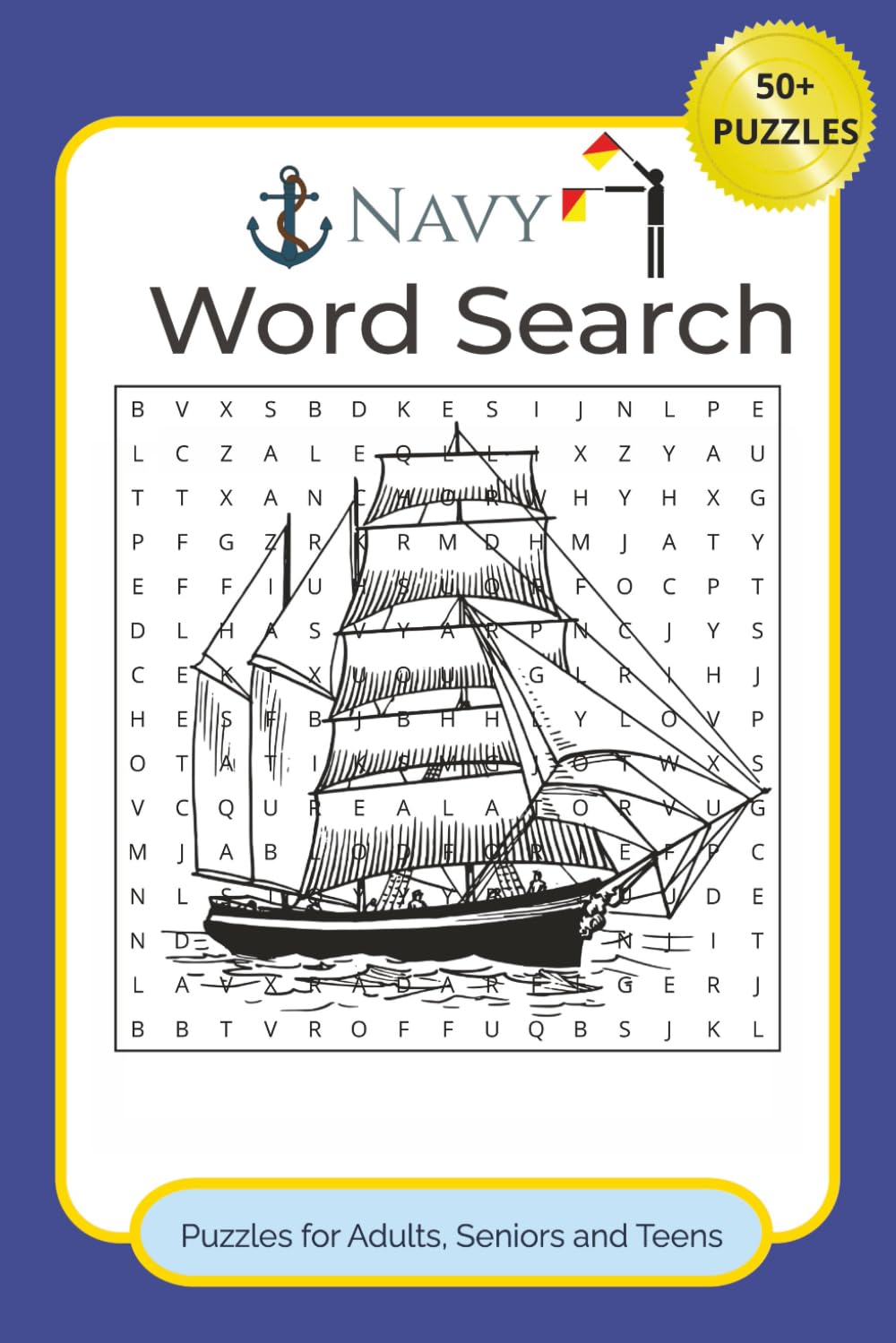 Navy Word Search Puzzle Book: Word Searches with Easy to Read Print about Navy, Nautical Terms, Military Ships and More | 6 x 9 inches, 110 pages | ... Sailors,kids, Teens and Military Enthusiasts
