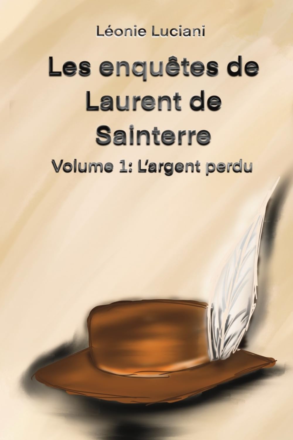 Les enquêtes de Laurent de Sainterre: Volume 1: L'argent perdu