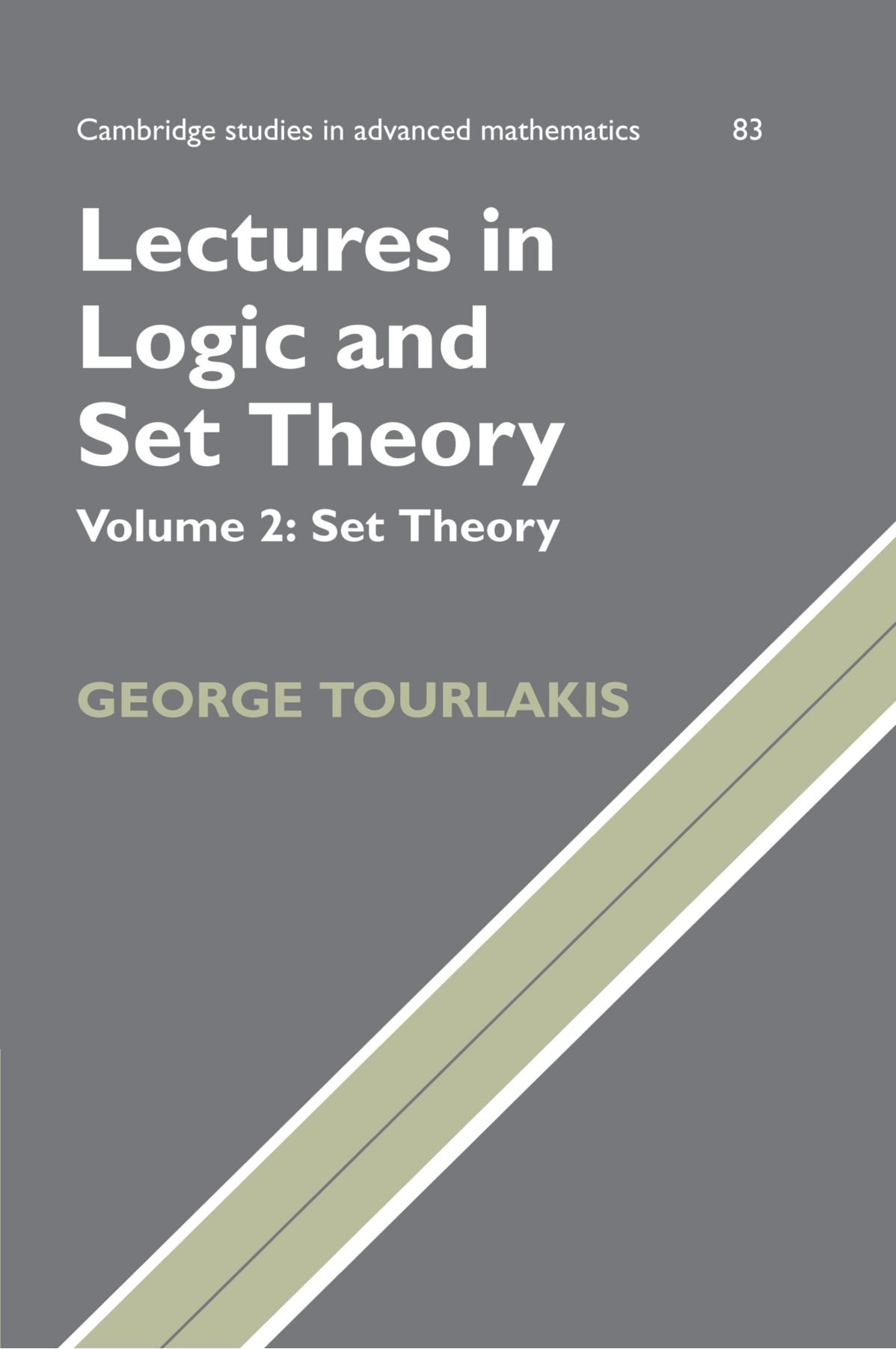 Lectures in Logic and Set Theory, Volume 2: Set Theory, Tourlakis, George<-