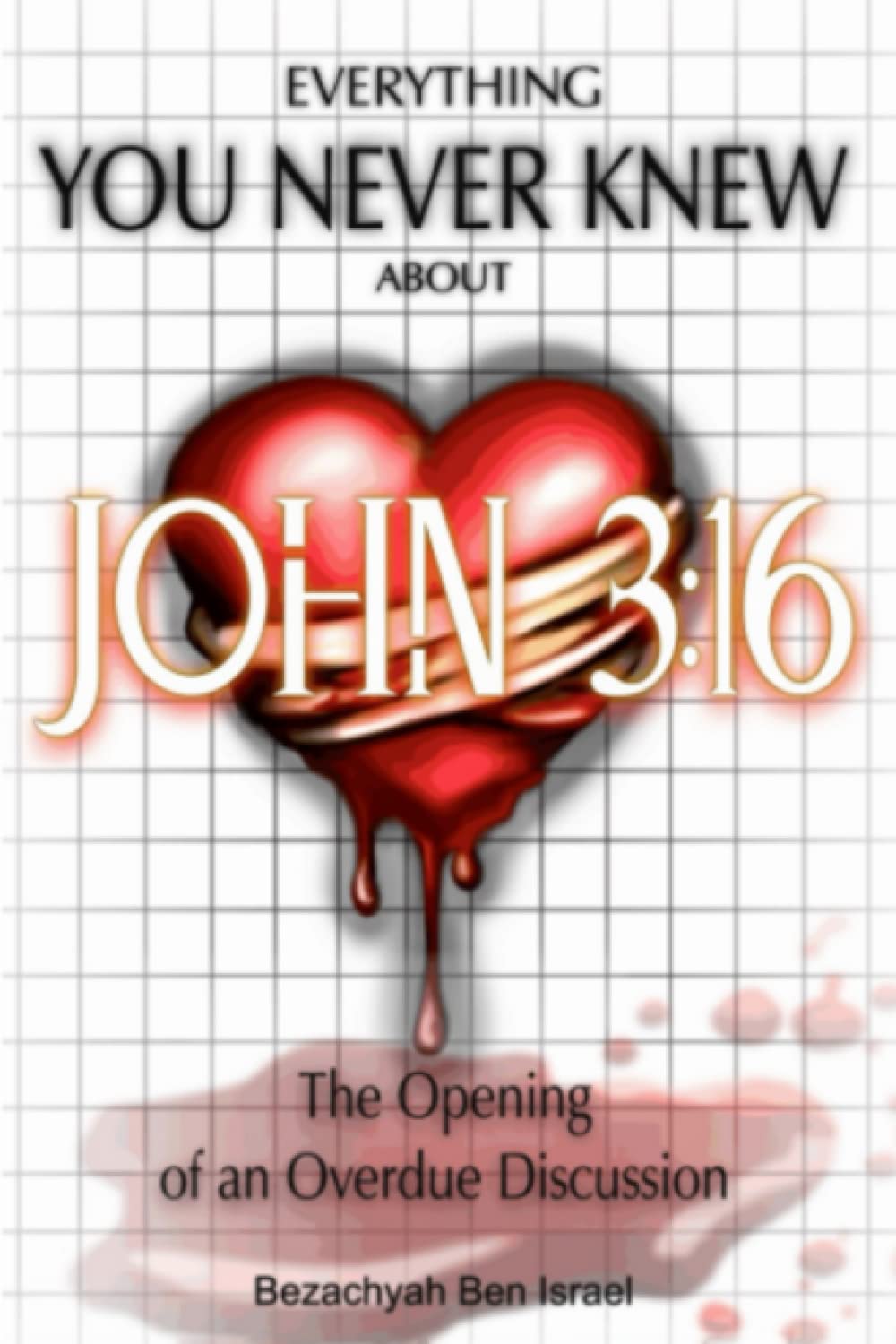 EVERYTHING YOU NEVER KNEW ABOUT JOHN 3:16