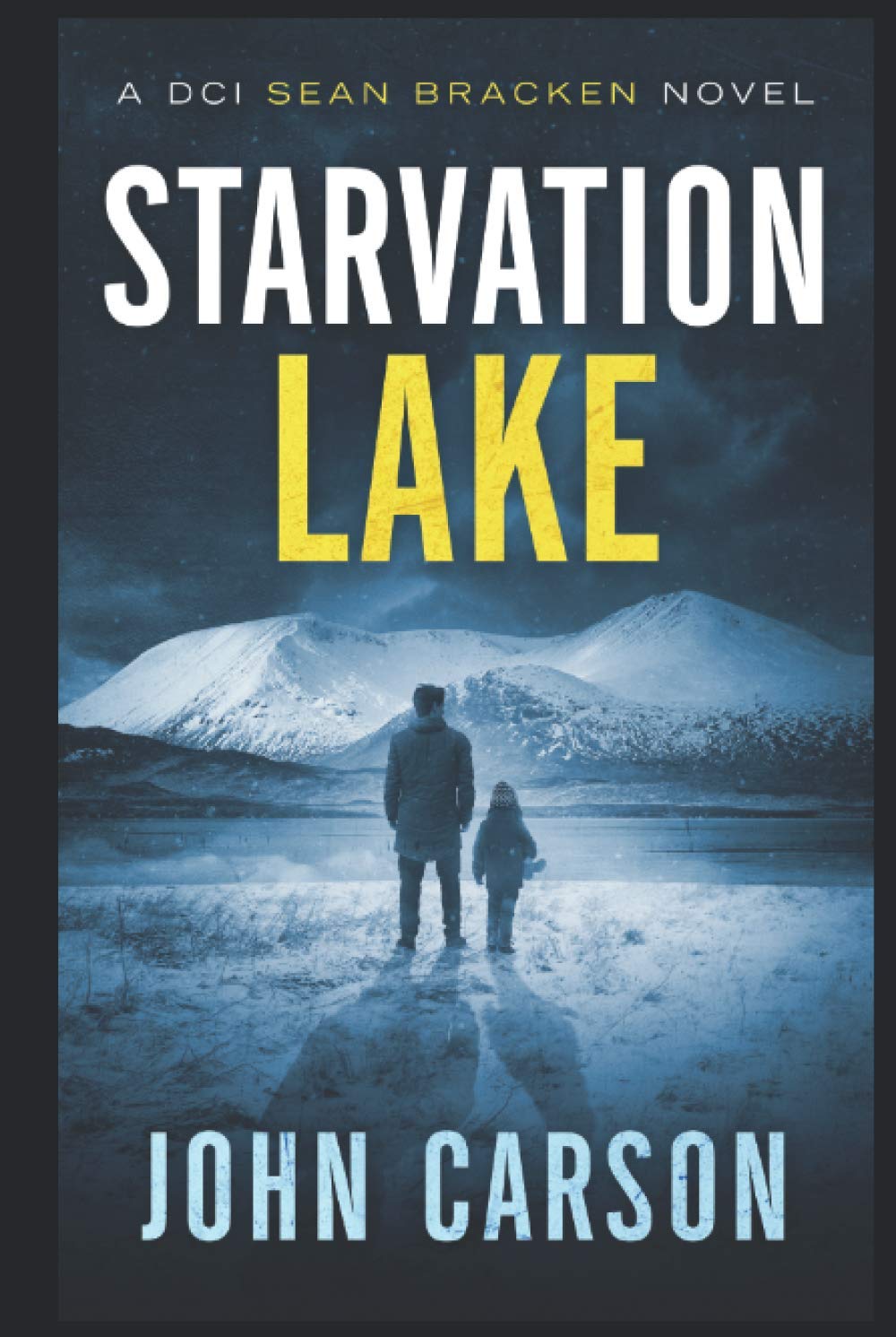 Starvation Lake: A DCI Sean Bracken Crime novel (A DCI Sean Bracken Crime Thriller)