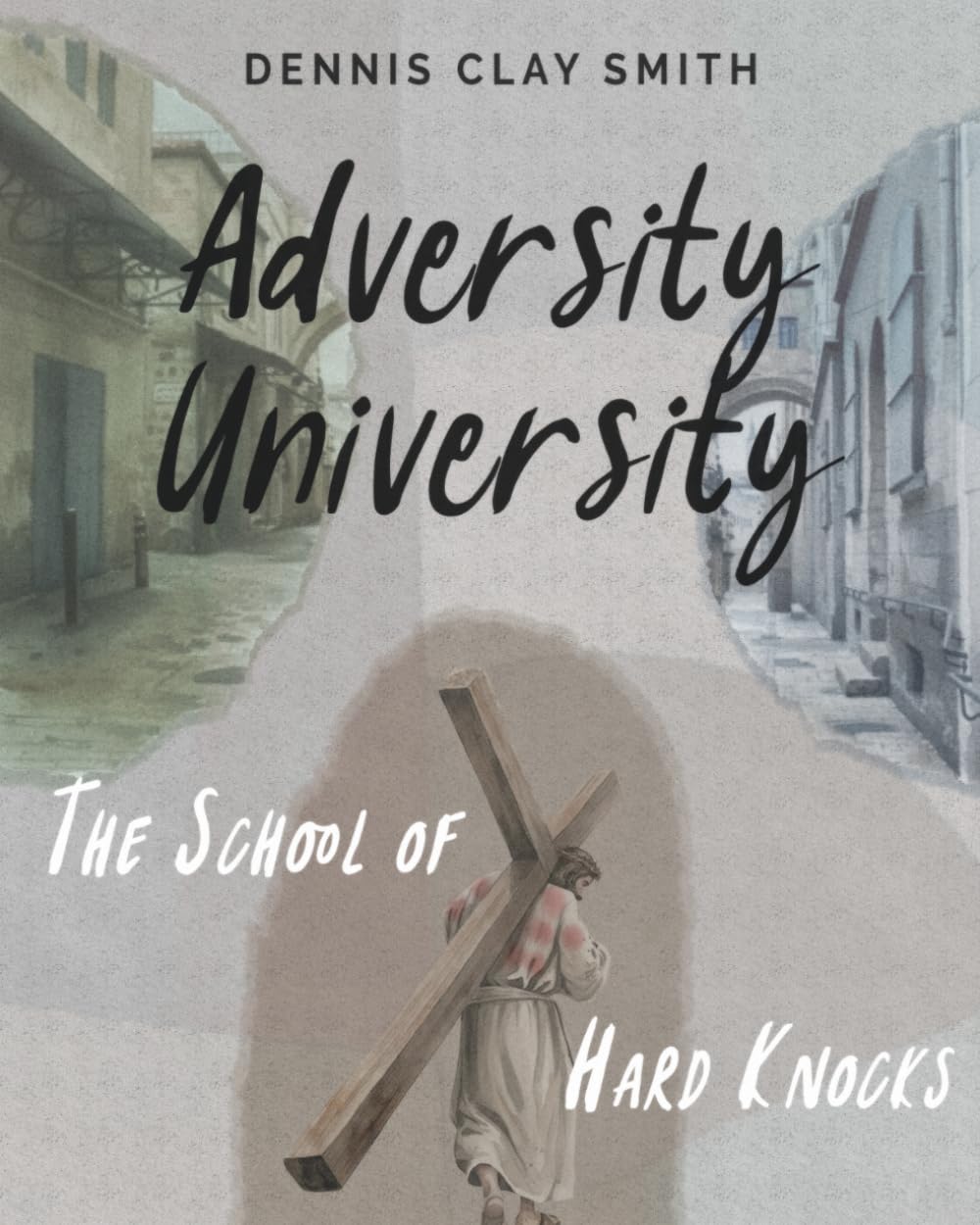 Adversity University: The School of Hard Knocks