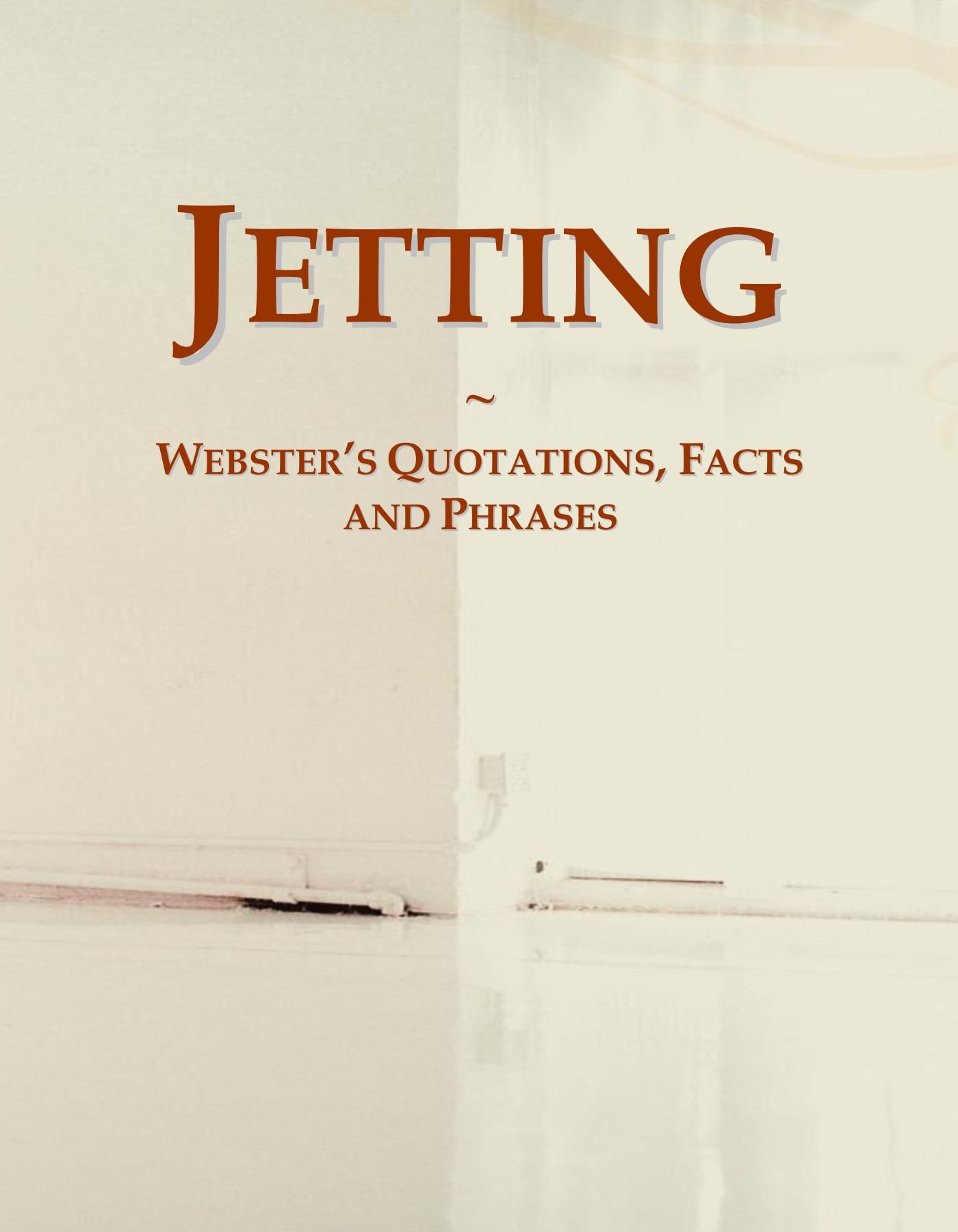 Jetting: Webster's Quotations, Facts and Phrases