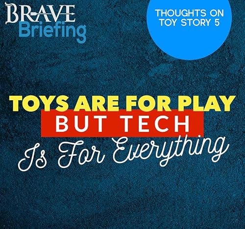 Toys Are For Play, But Tech is For Everything (Thoughts on Toy Story 5)