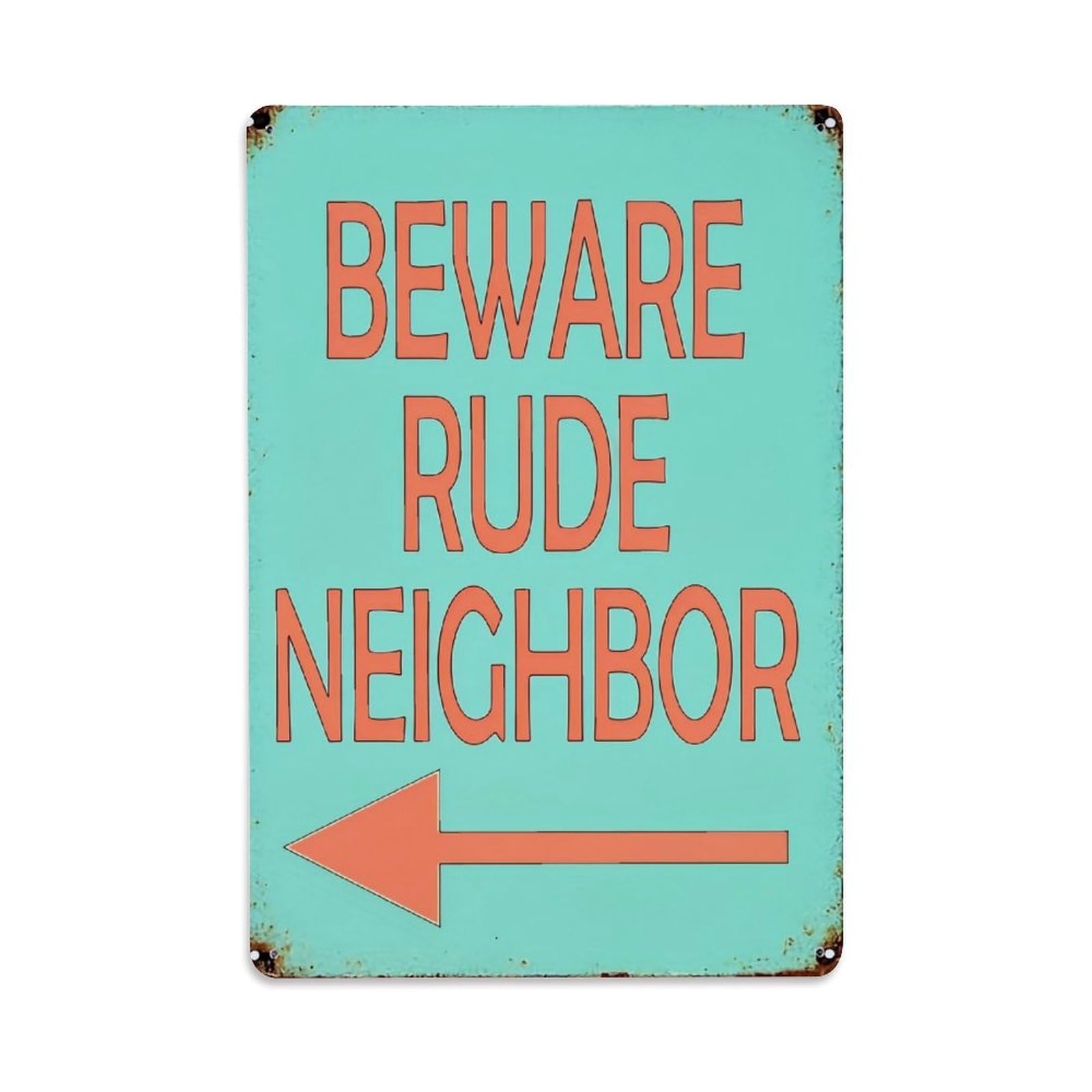 Beware Rude Neighbor Sign Arrow Tin Sign Metal Poster Vintage Metal Signs for Home Man Cave Bar Cafe Kitchen laundry room Wall Decorations Gift 8x12Inch