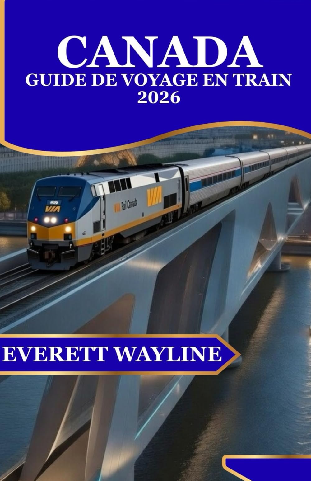 CANADA GUIDE DE VOYAGE EN TRAIN 2026: ITINÉRAIRES PANORAMIQUES, AVENTURES FERROVIAIRES ÉPIQUES ET CONSEILS D'INITIÉS D'UNE CÔTE À L'AUTRE