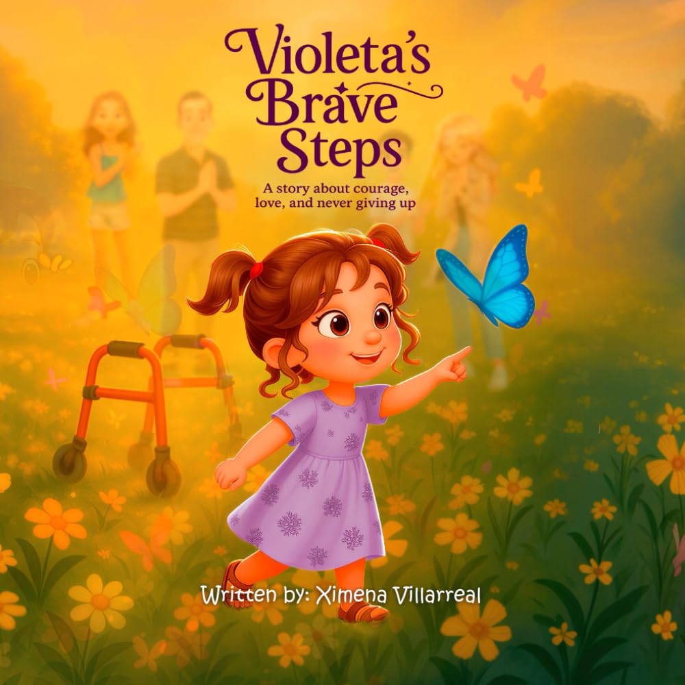 Violeta’s Brave Steps: A story about courage, love, and never giving up