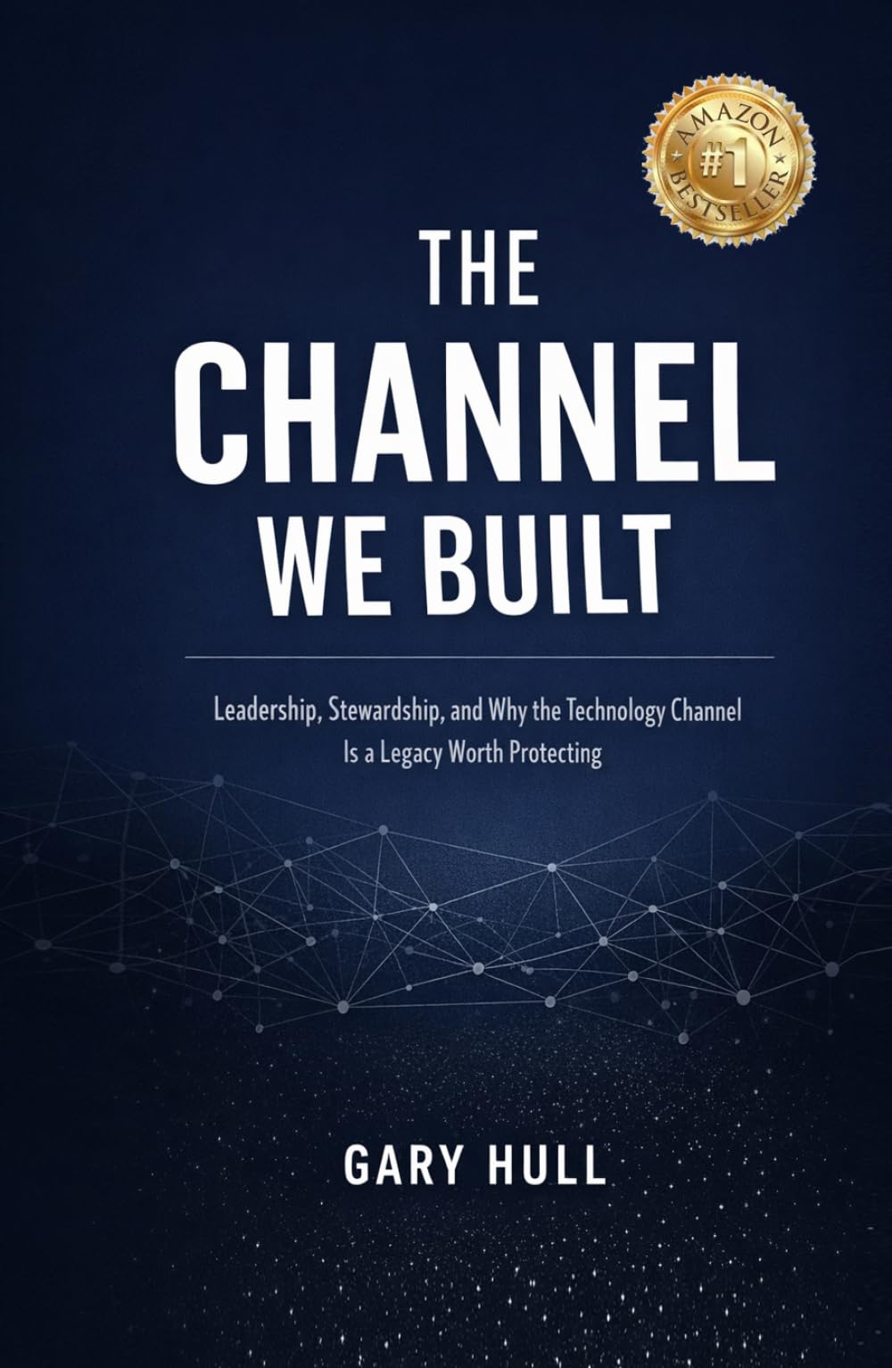 The Channel We Built: Leadership, Stewardship, and Why the Technology Channel Is a Legacy Worth Protecting