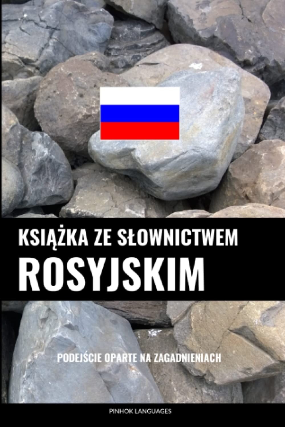Książka ze słownictwem rosyjskim: Podejście oparte na zagadnieniach: Podejście oparte na zagadnieniach