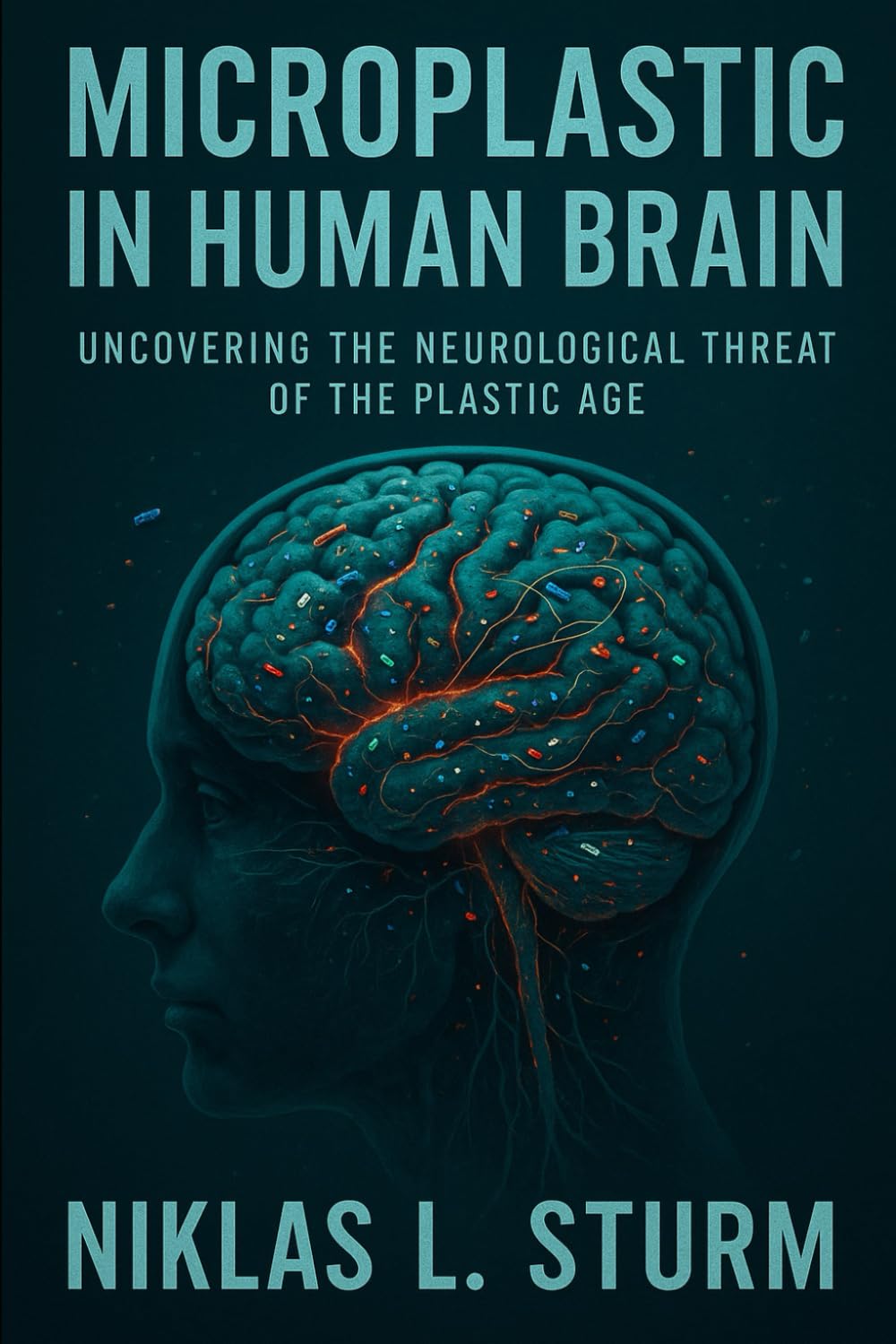 Microplastic in Human Brain: Uncovering the Neurological Threat of the Plastic Age