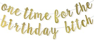 One Time for The Birthday Bitch Banner, Birthday Party Decoration, WAP Banner, Funny 21st 25th 30th Birthday Supplies, Gold Glitter