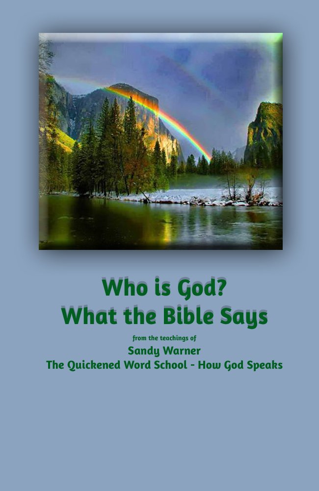 Who is God? What the Bible Says (Quickened Word School How God Speaks Book 1) Kindle edition