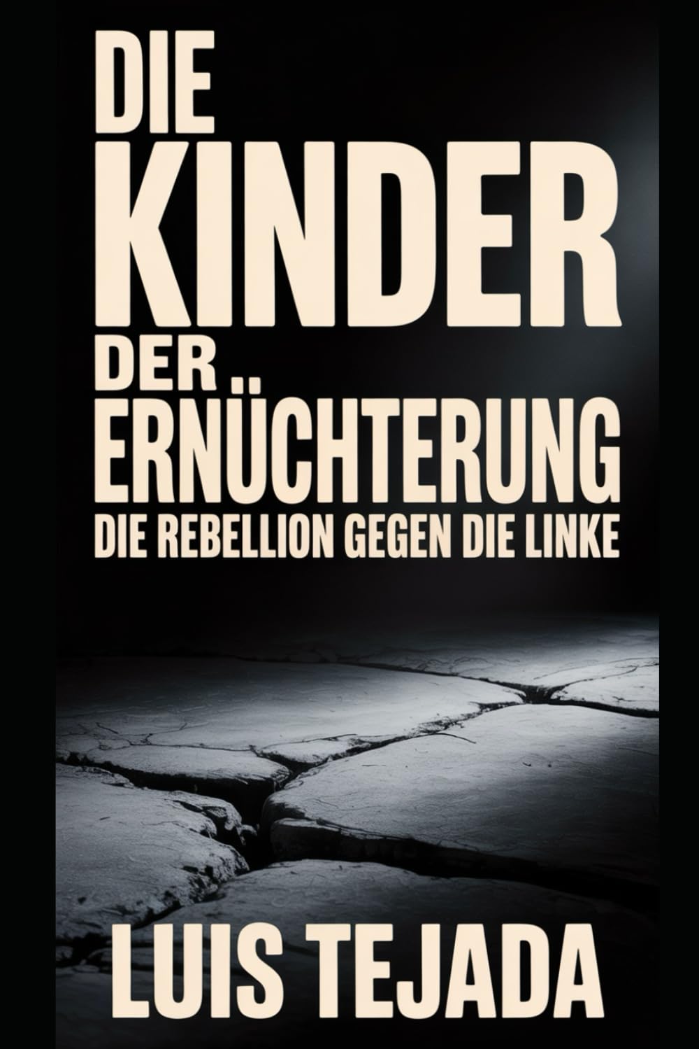 Die Kinder der Ernüchterung: Die Rebellion gegen die Linke: 4 (Teoría del Estado)