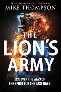 The Lion's Army: Discover the Ways of the Spirit for the Last Days