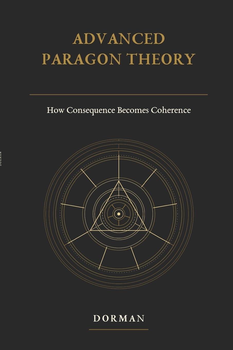 Advanced Paragon Theory: How Consequence Becomes Coherence: 4 (Paragon: Adaptive Coherence Theory)