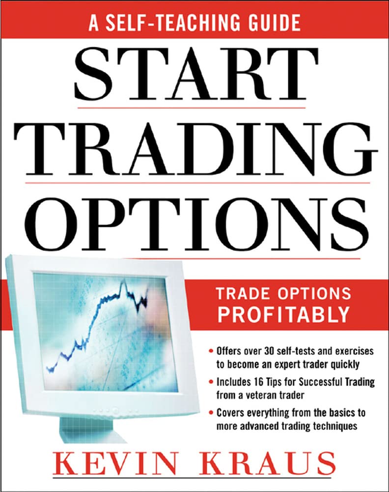How to Start Trading Options: A Self-Teaching Guide For Trading Options Profitably (PERSONAL FINANCE & INVESTMENT)