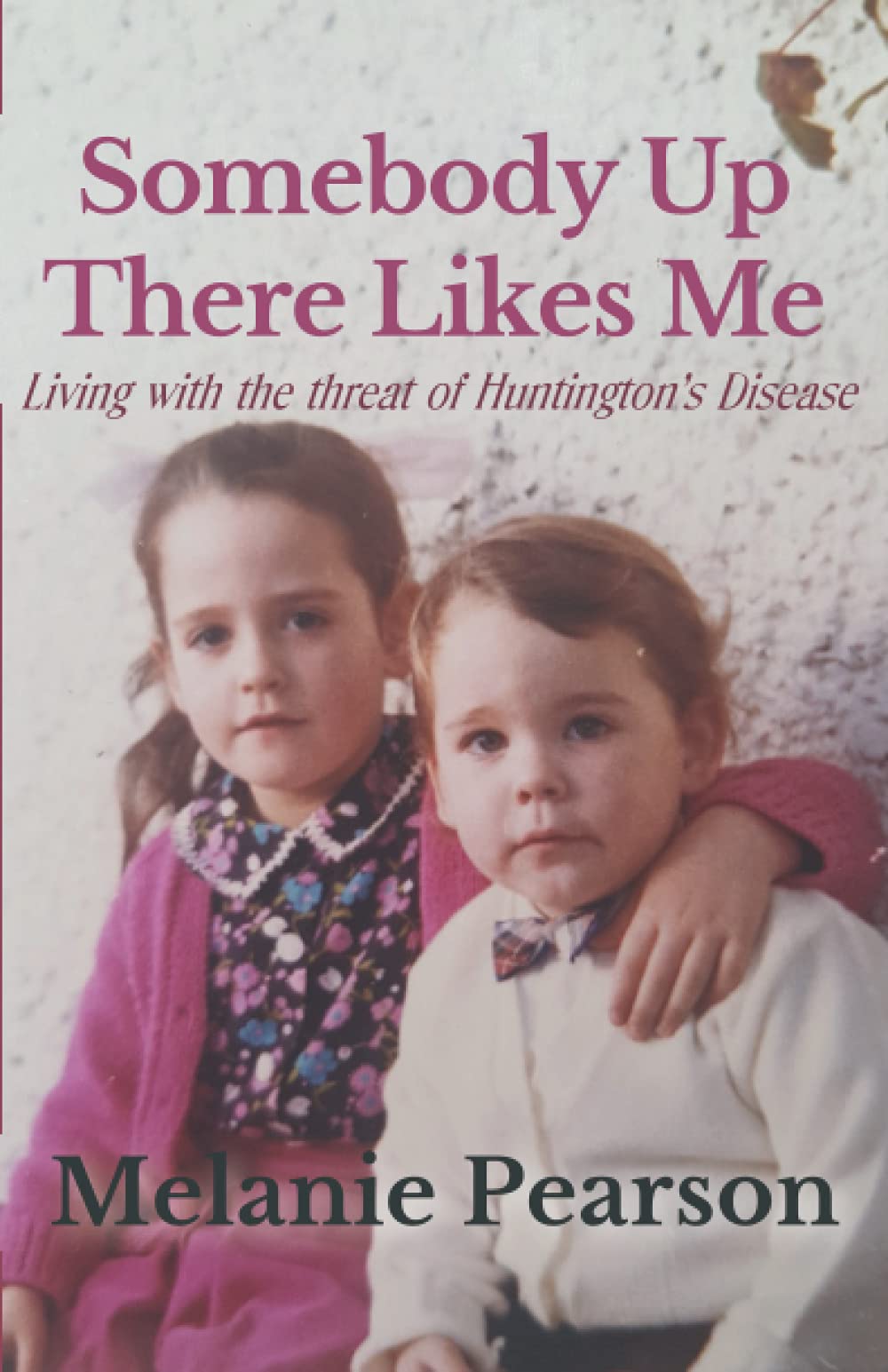 Somebody Up There Likes Me: Living with the Threat of Huntington’s Disease