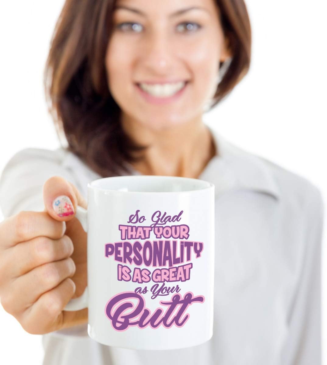 Your Personality Is As Great As Your Butt Funny Valentines Day Quotes Coffee & Tea Mug Cup For Girlfriend Or Wife & Men's V Day & Anniversary Giftables For Sexy Women With Nice Butts (15oz)