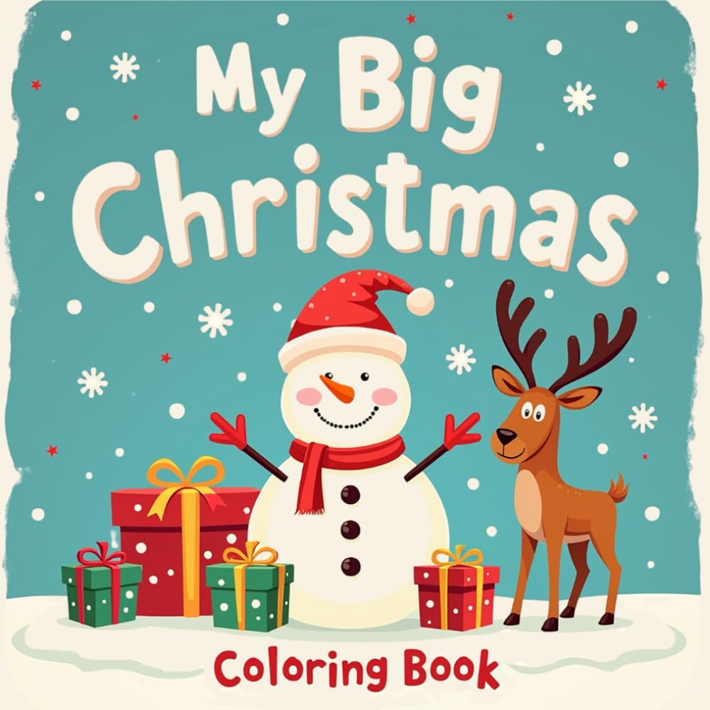 My Big Christmas: A Coloring Book of Fun and Easy Christmas Pages for Kids Ages 4–8
