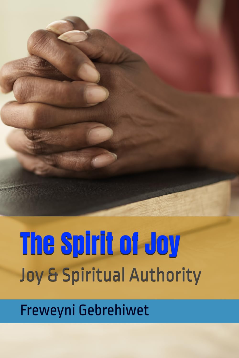 The Spirit of Joy: Joy & Spiritual Authority