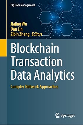 Blockchain Transaction Data Analytics: Complex Network Approaches (Big Data Management)-Wow! eBook