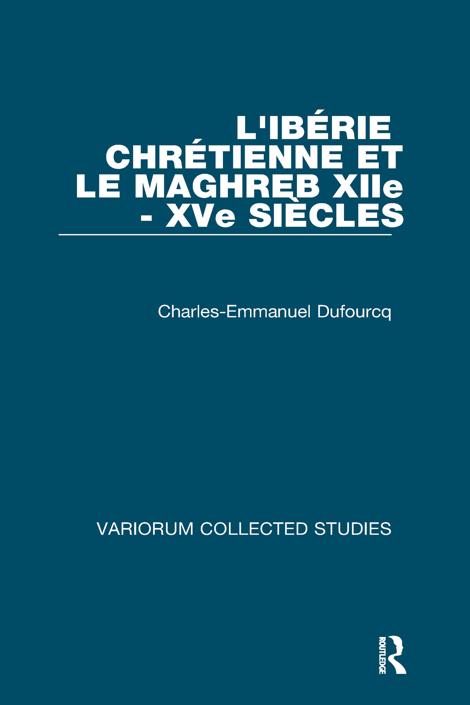 Buy L'Iberie Chretienne Et Le Maghreb (Variorum Collected Studies) — BookShops.in
