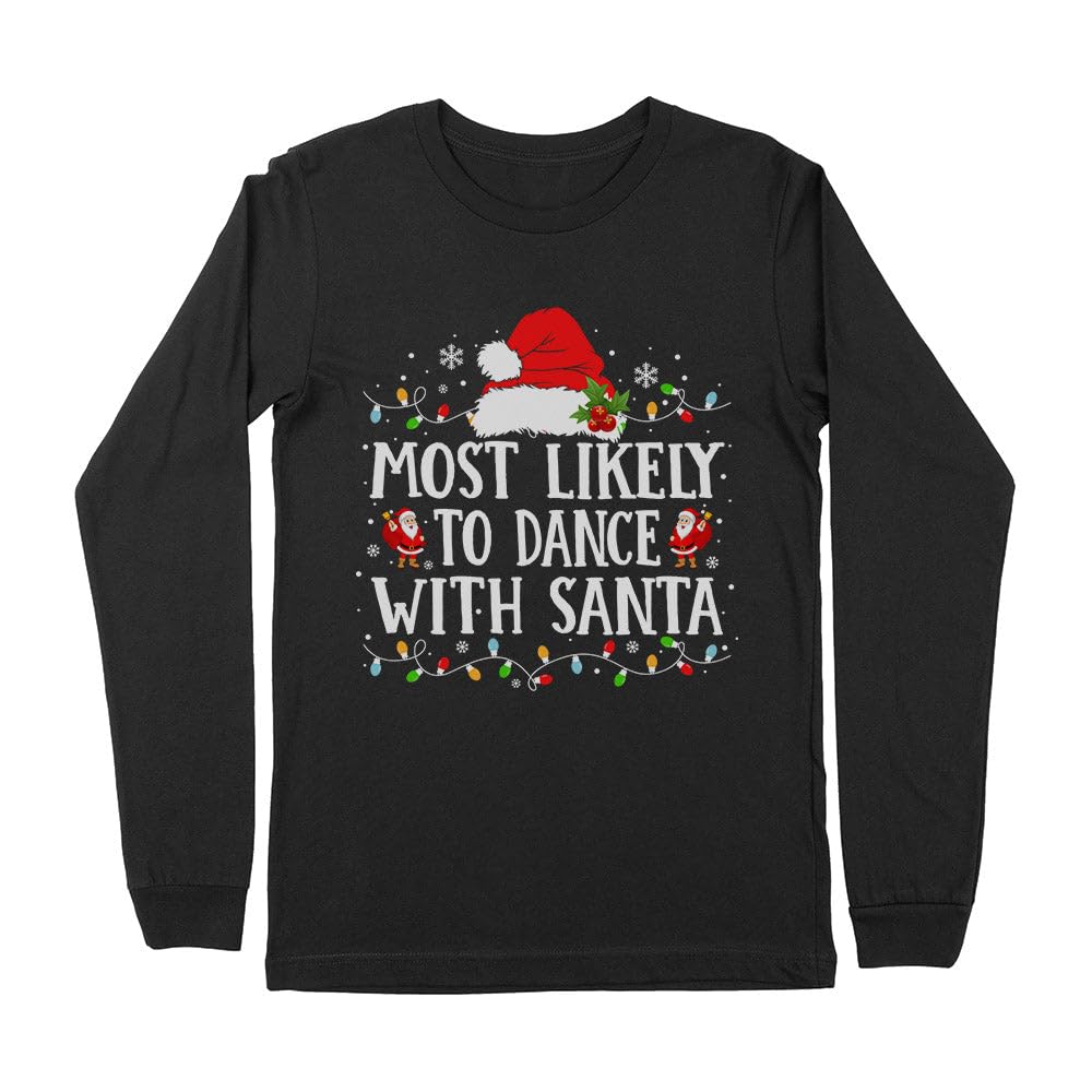 Most Likely to Dance with Santa Christmas Kids Long Sleeve T-Shirt Youth