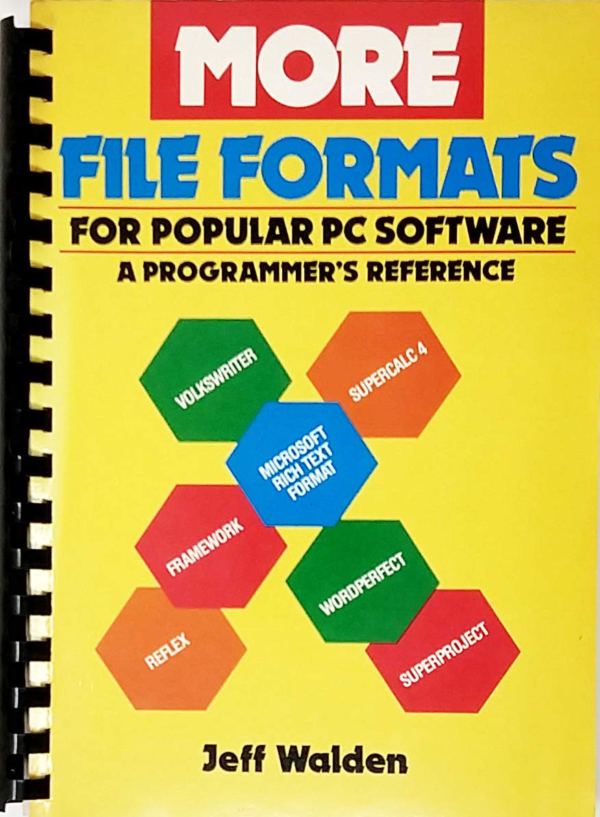 More File Formats for Popular Personal Computer Software: A Programmer's Reference